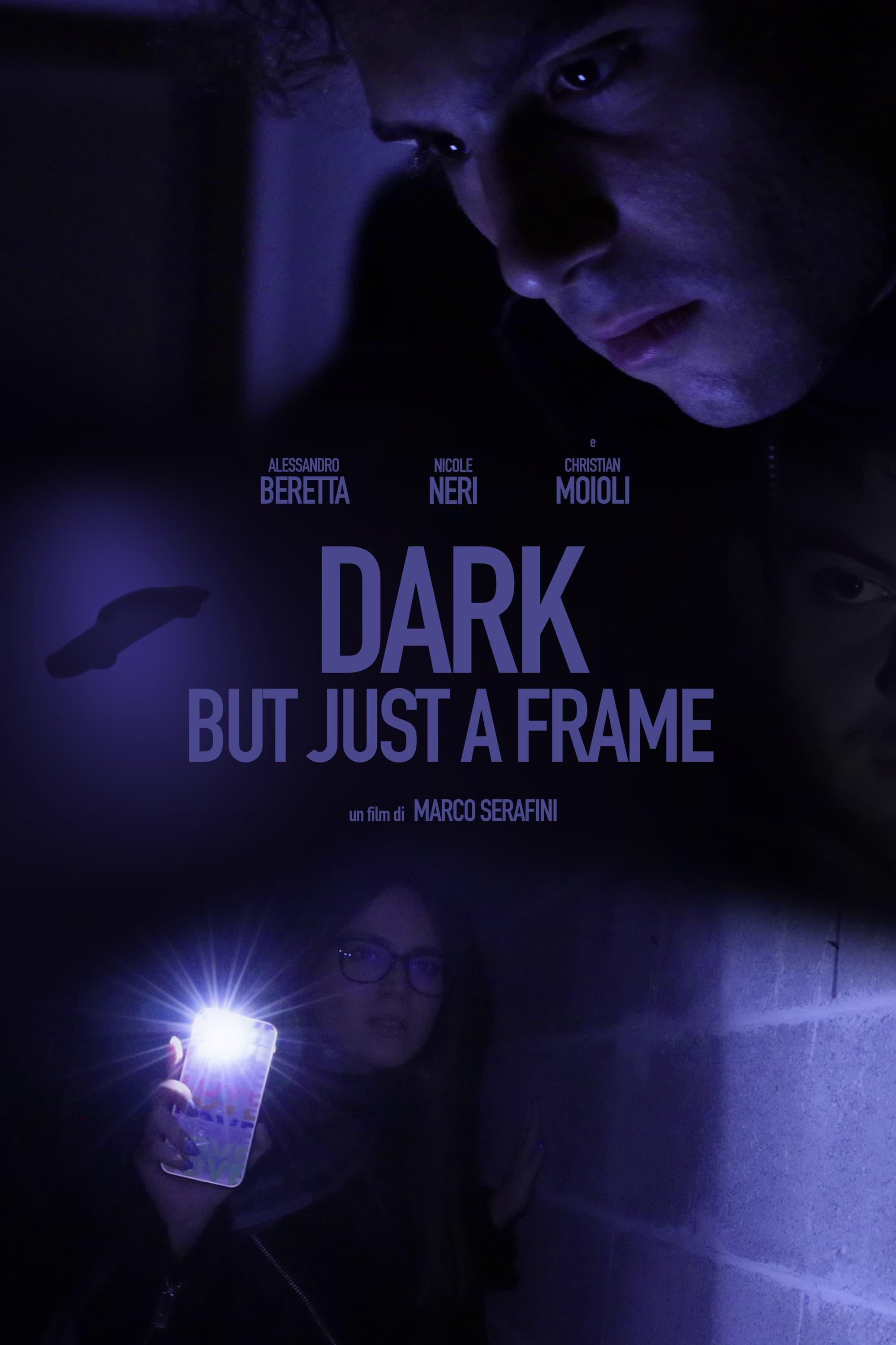 Dark But Just a Frame poster