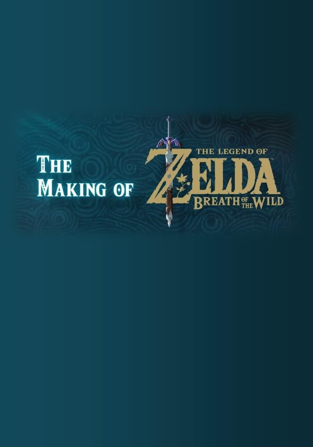 The Making of The Legend of Zelda: Breath of the Wild poster