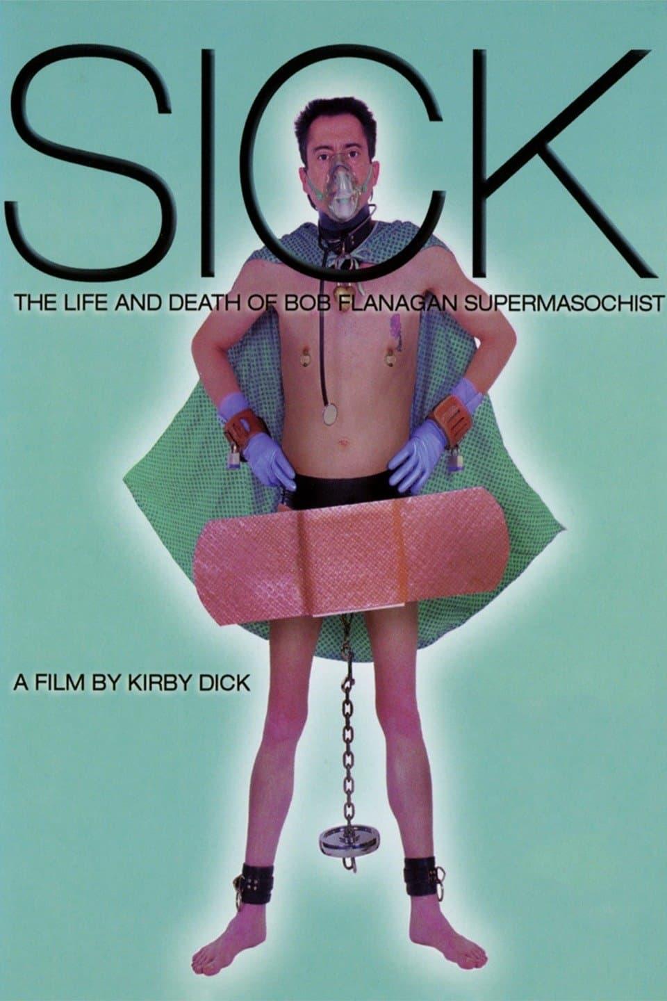 SICK: The Life and Death of Bob Flanagan, Supermasochist poster