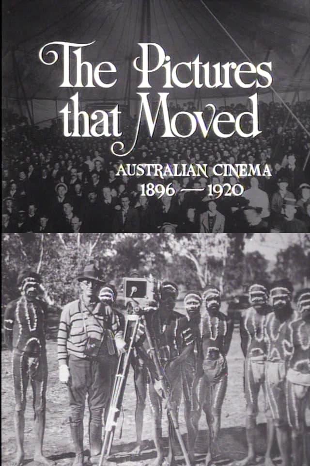 The Pictures That Moved: Australian Cinema 1896-1920 poster