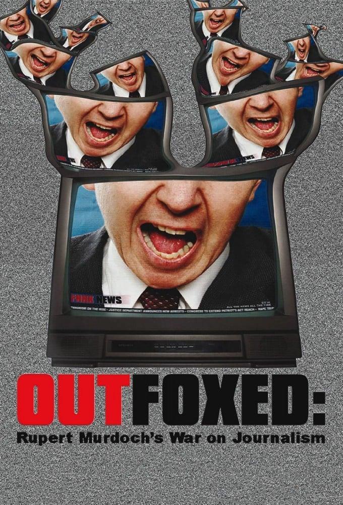 Outfoxed: Rupert Murdoch's War on Journalism poster
