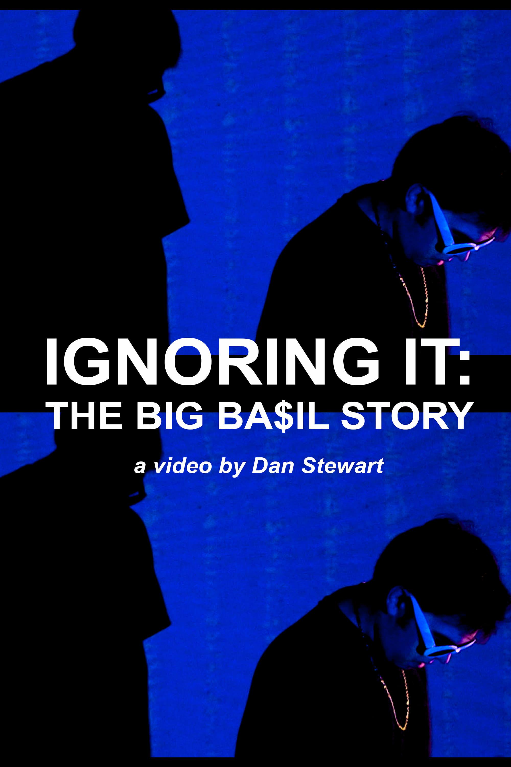 Ignoring It: The Big Ba$il Story poster