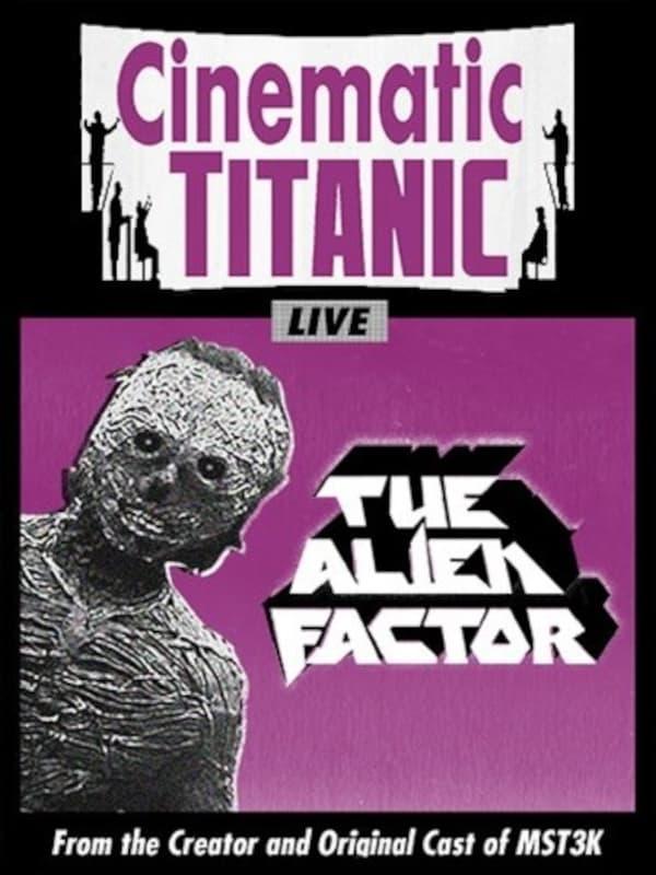 Cinematic Titanic: The Alien Factor poster