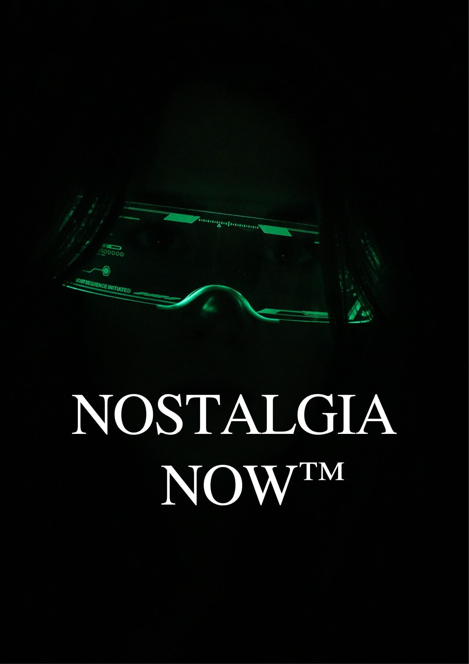 Nostalgia Now™ poster