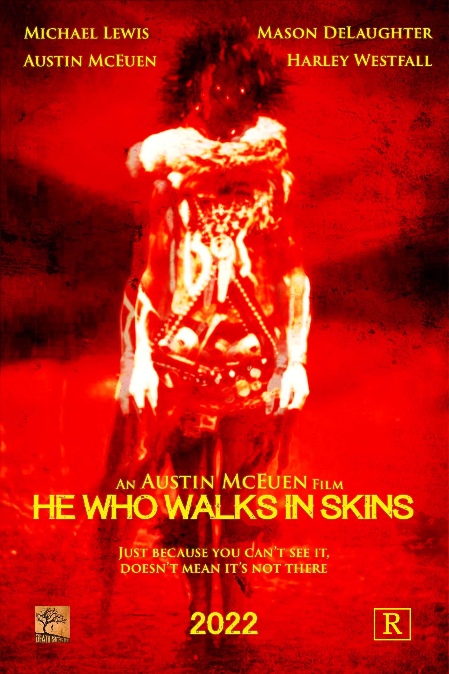 He Who Walks In Skins poster