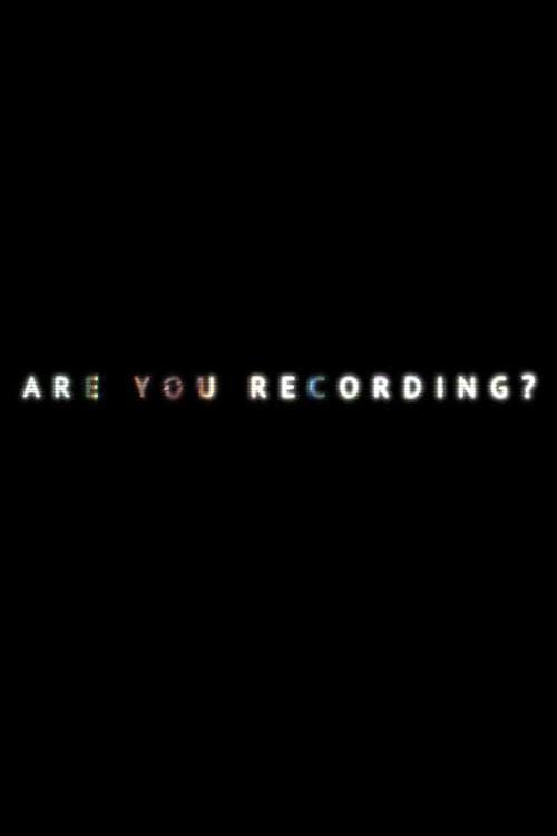 Are You Recording? poster