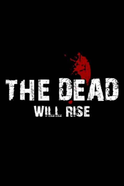 The Dead… Will Rise! poster