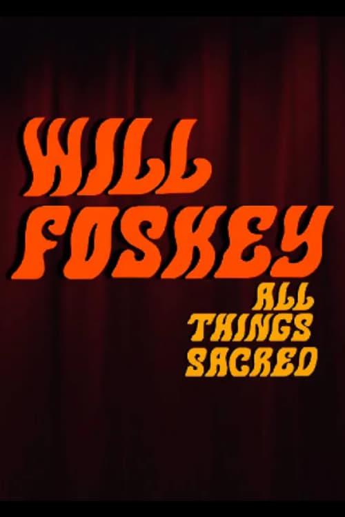 Will Foskey: All Things Sacred poster