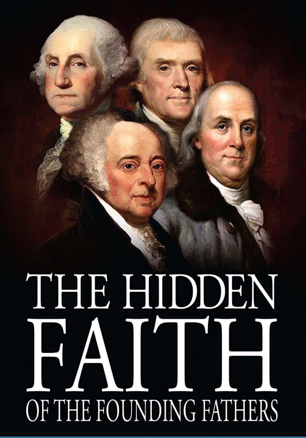 Secret Mysteries of America's Beginnings Volume 4: The Hidden Faith of the Founding Fathers poster