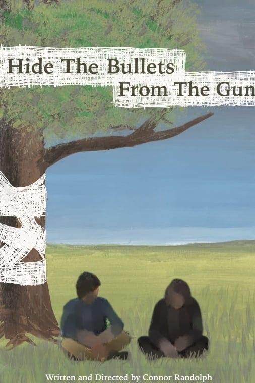 Hide the Bullets from the Gun poster