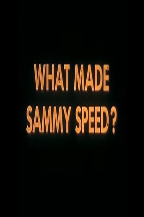 What Made Sammy Speed? poster