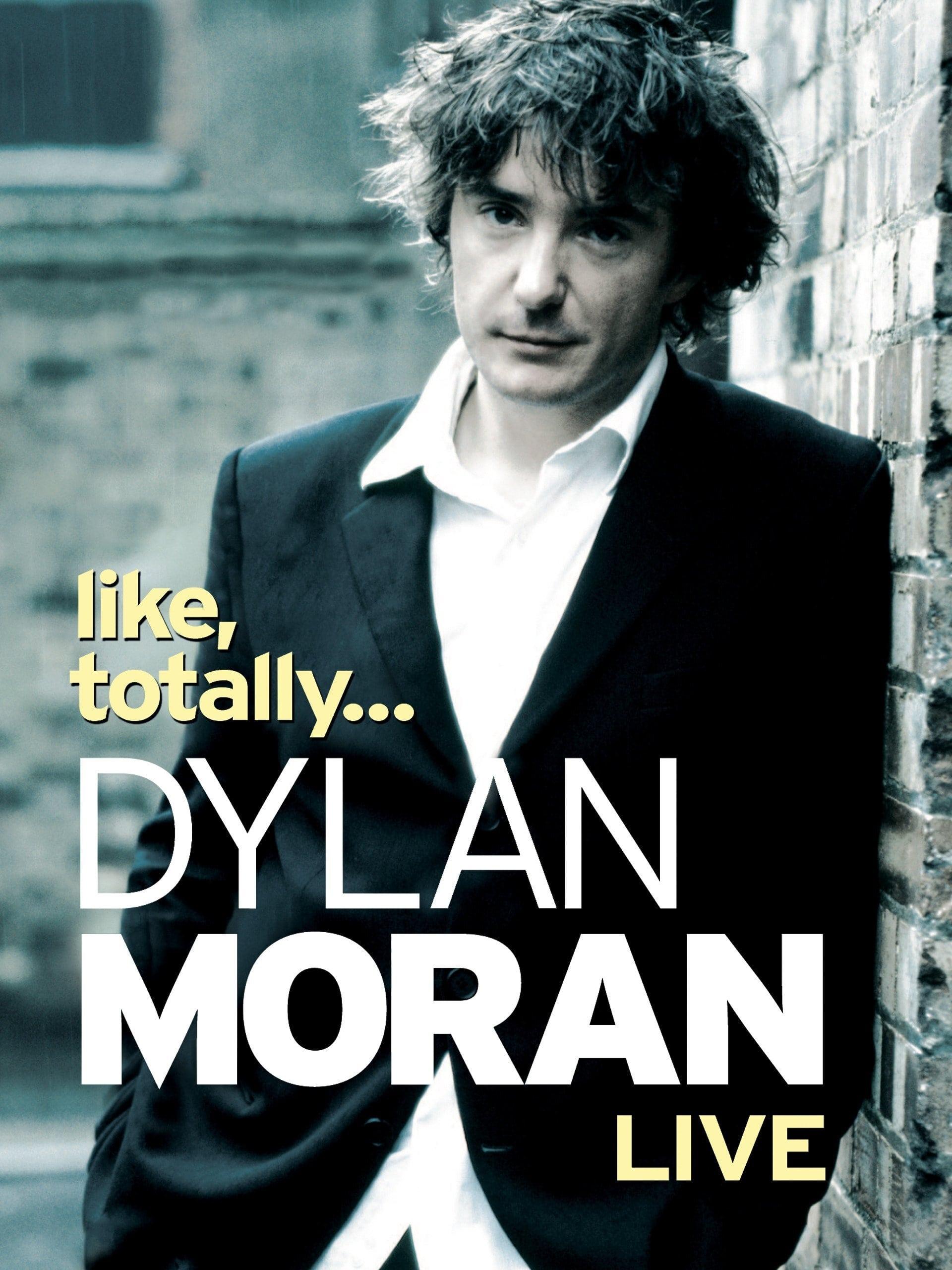 Dylan Moran - Like, Totally... poster