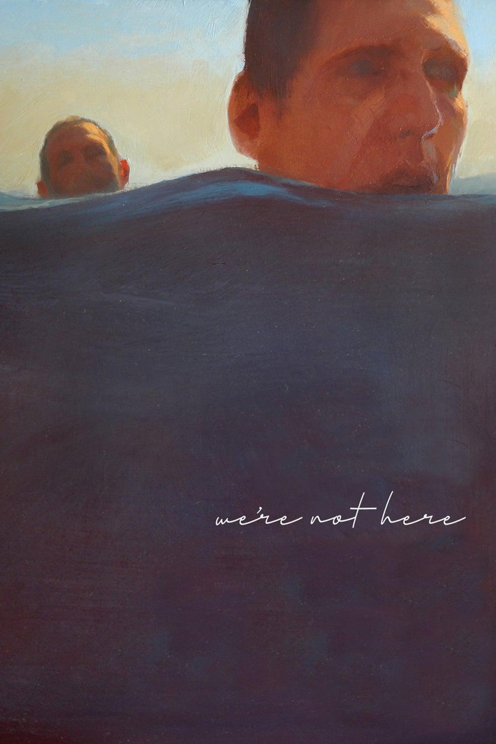 We're Not Here poster