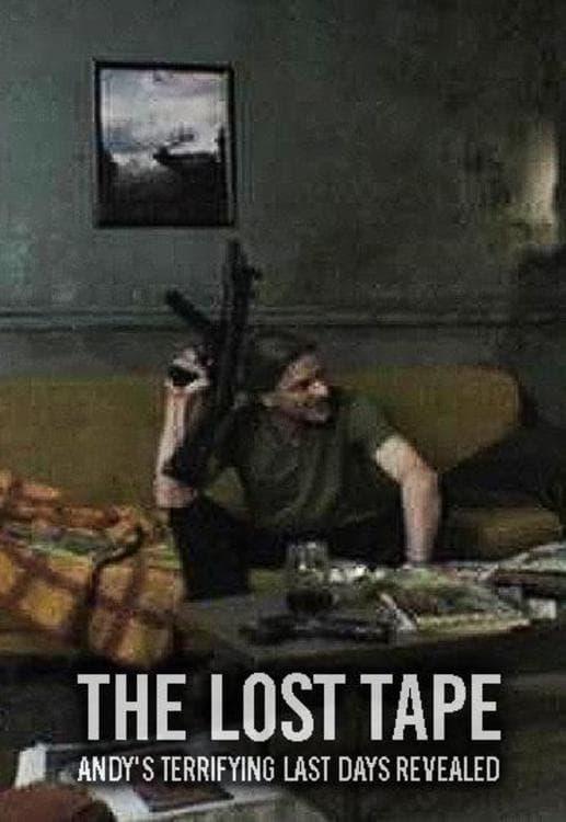 The Lost Tape: Andy's Terrifying Last Days Revealed poster