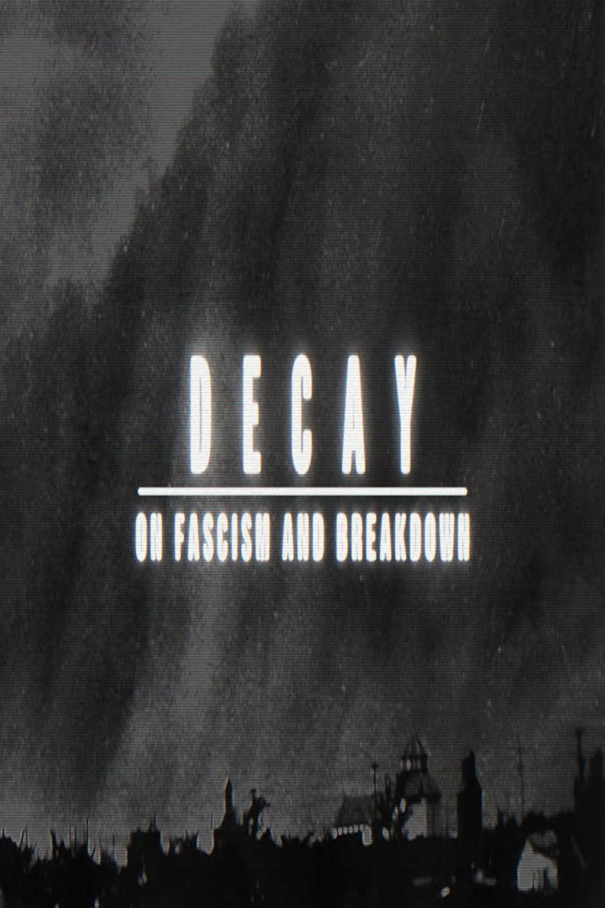 Decay: On Fascism and Breakdown poster