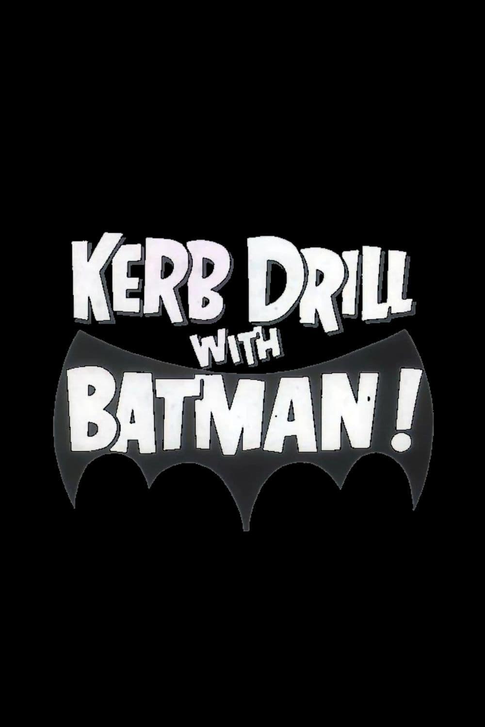 Kerb Drill with Batman! poster