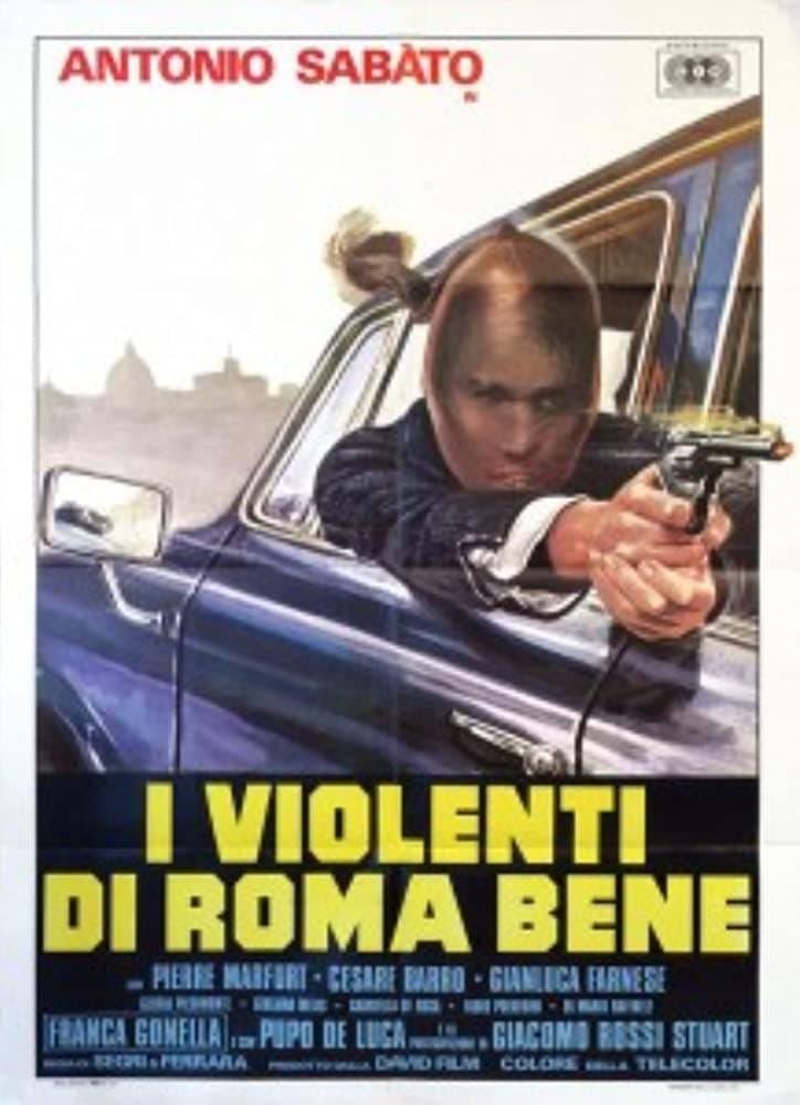 I violenti di Roma bene poster