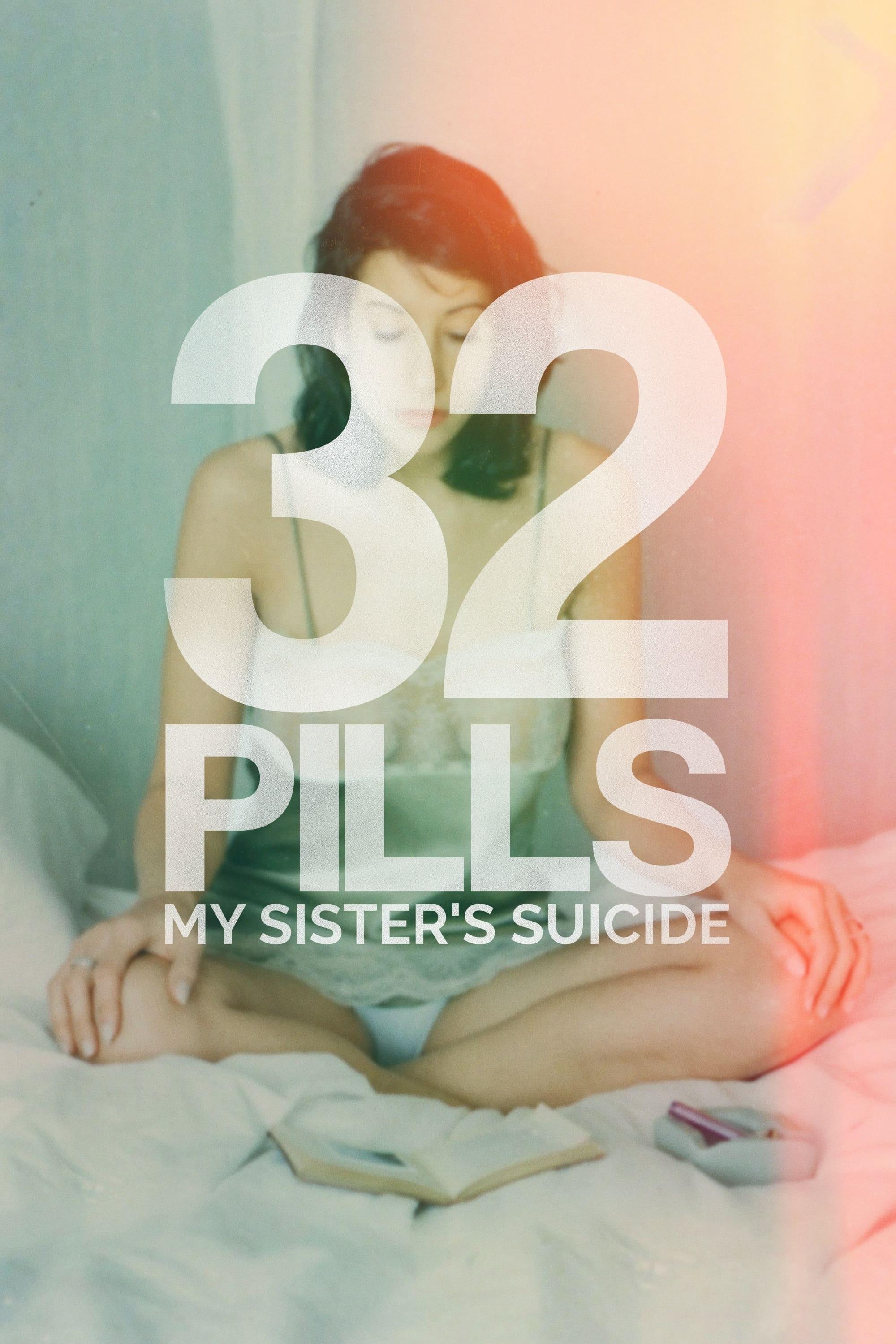 32 Pills: My Sister's Suicide poster