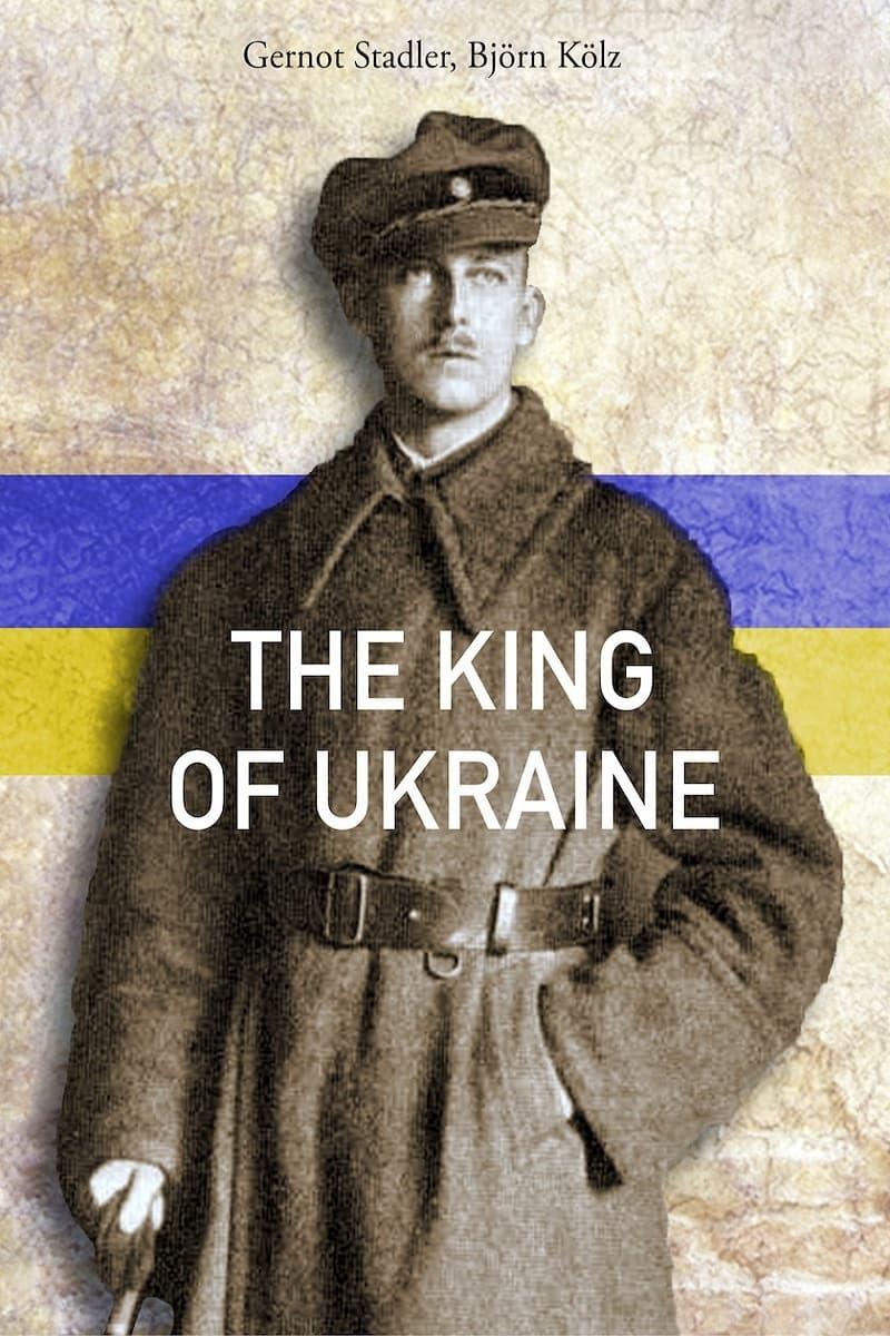Wilhelm von Habsburg - Der König der Ukraine poster