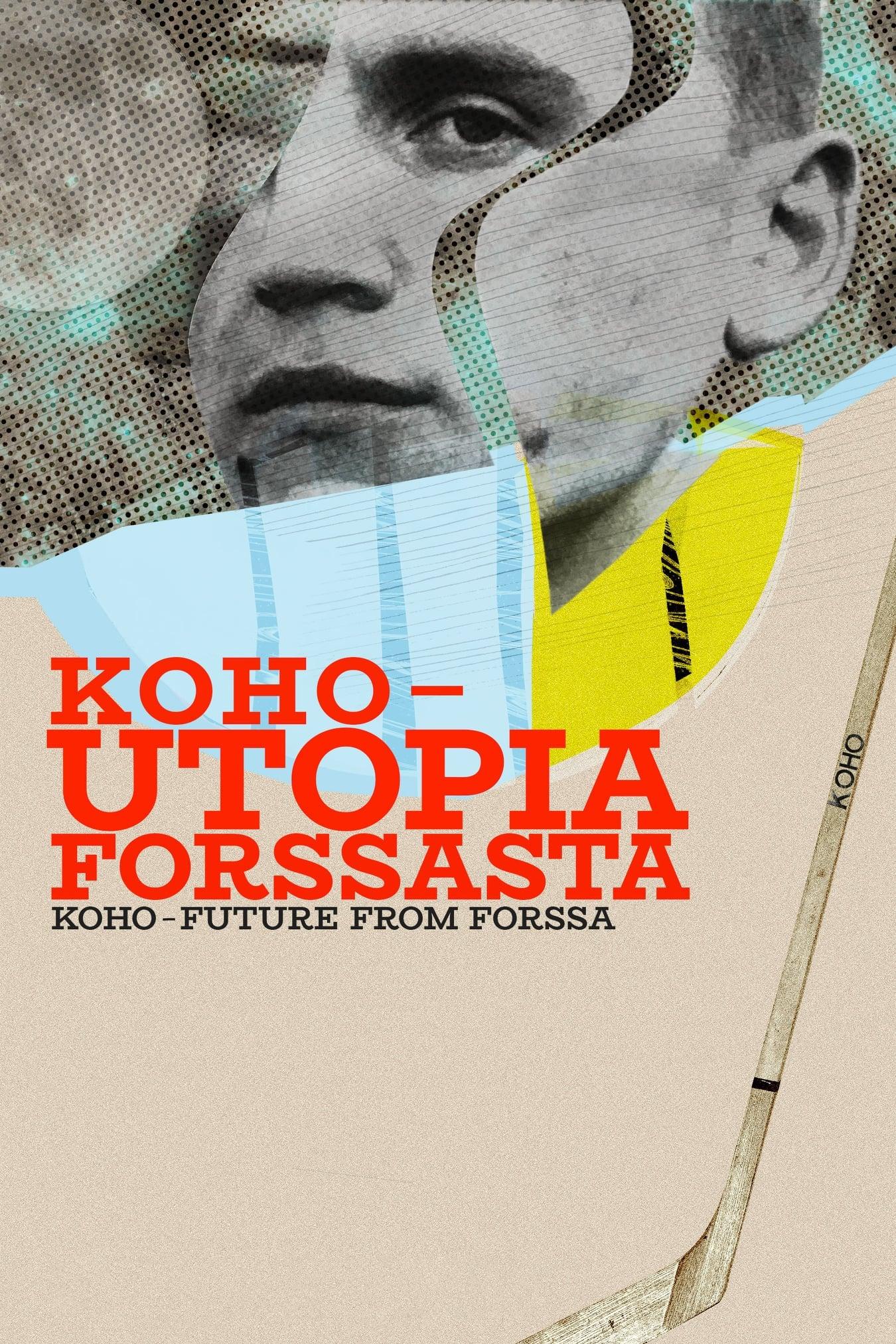Koho – Utopia Forssasta poster