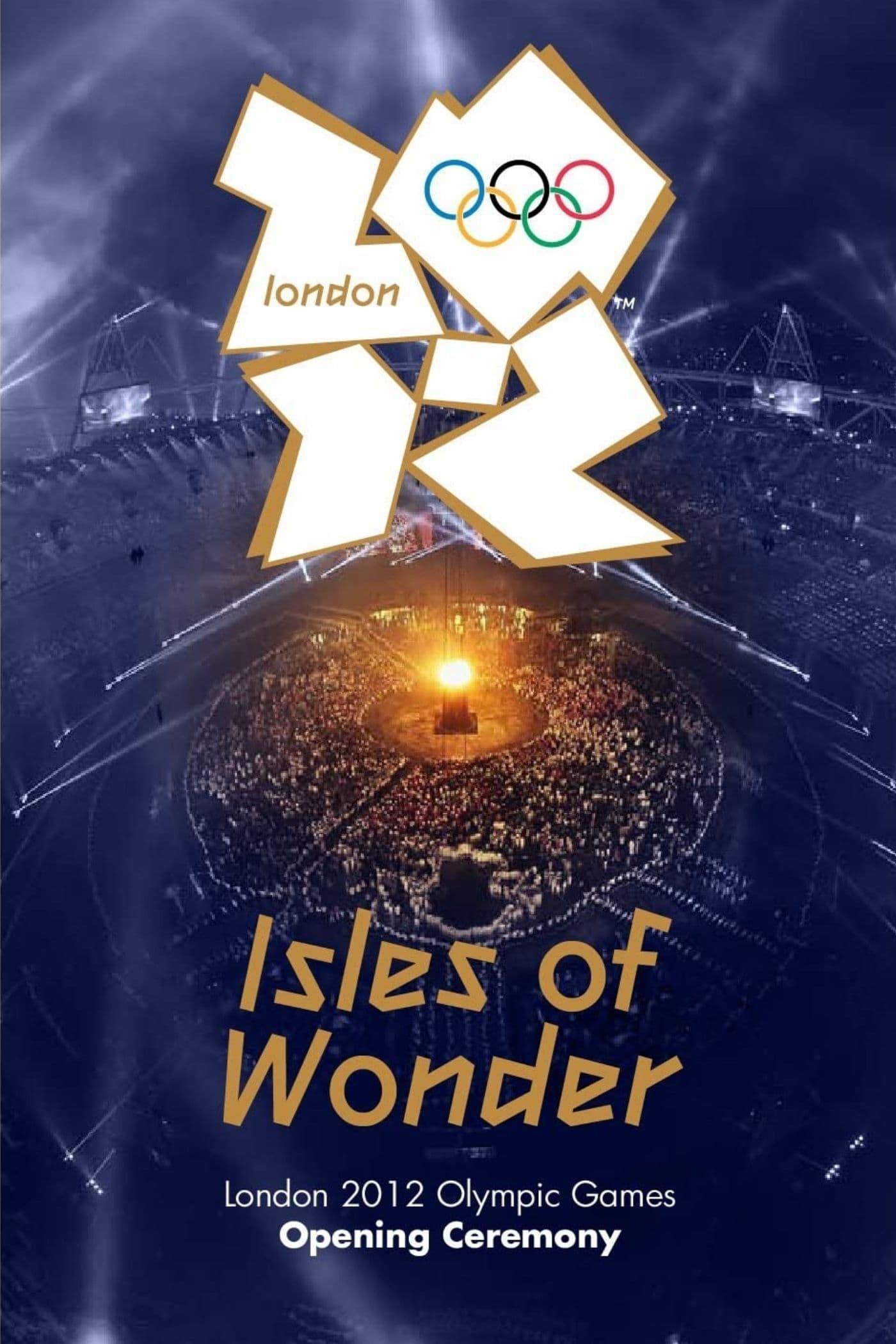 London 2012 Olympic Opening Ceremony: Isles of Wonder poster
