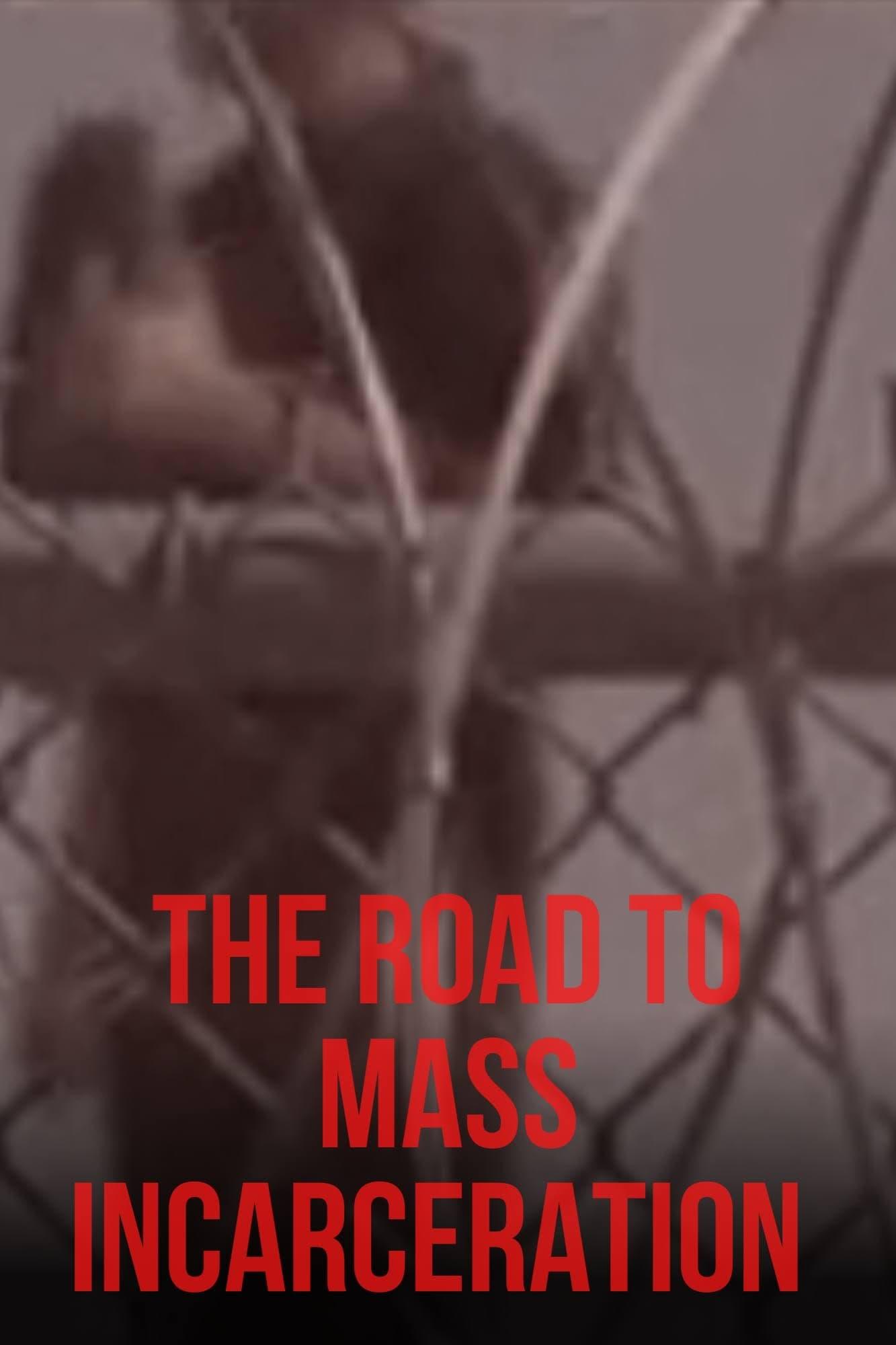 The Road to Mass Incarceration poster