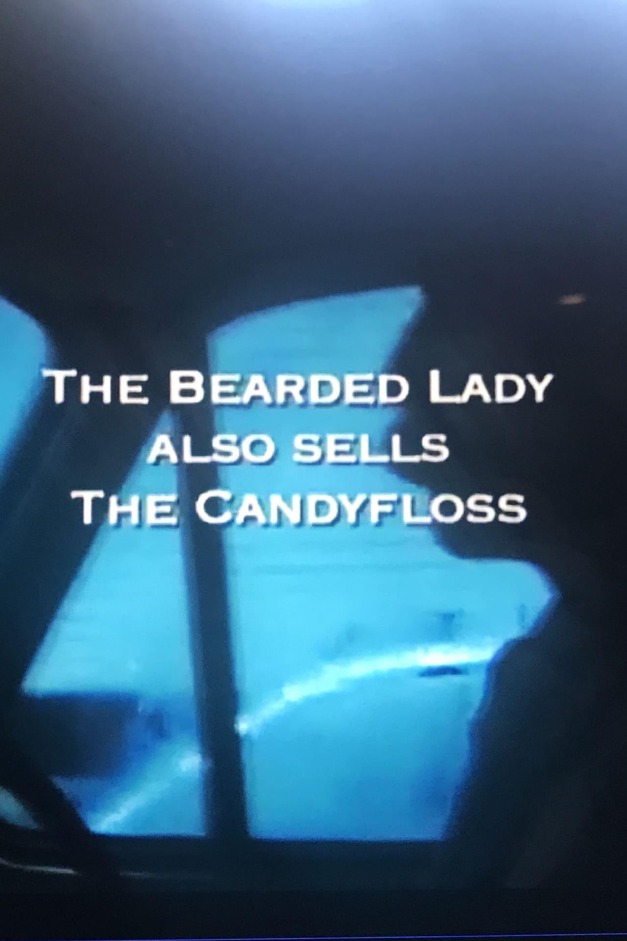 The Bearded Lady Also Sells The Candy Floss poster