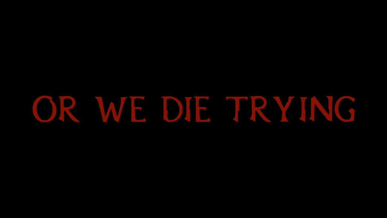 Or We Die Trying poster