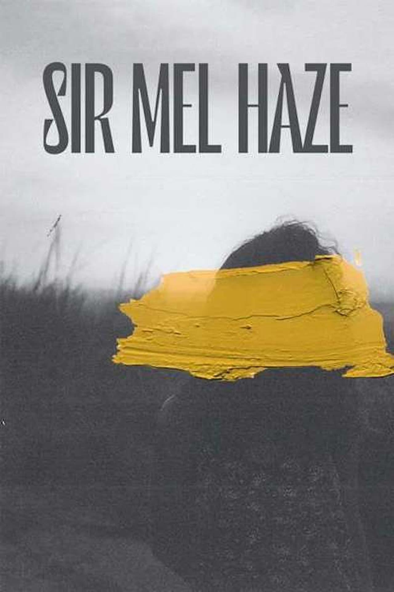 Sir Mel Haze poster